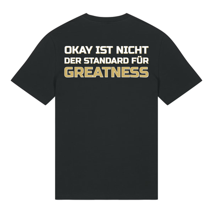 "Okay ist nicht der Standard für Greatness" Shirt (Print)