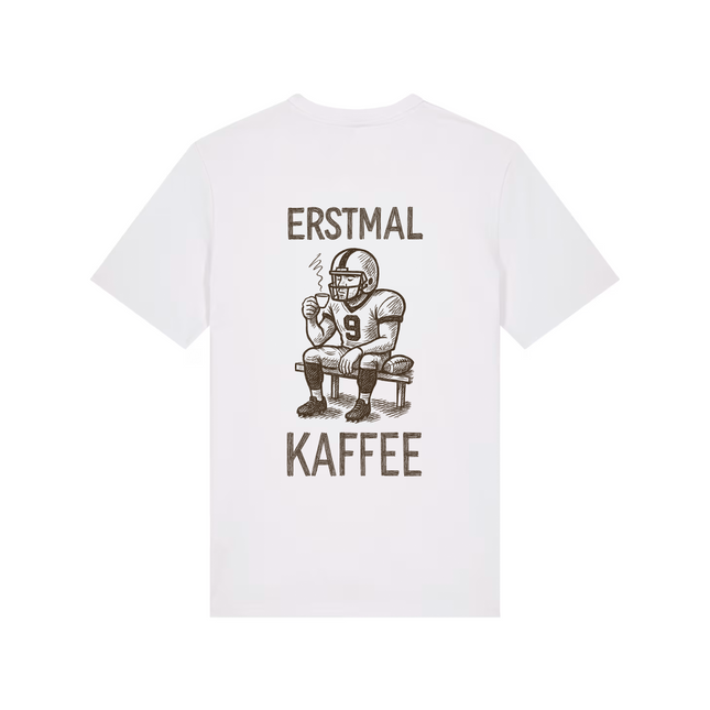 "Erstmal Kaffee" (Rücken) Shirt